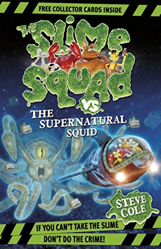 Slime Squad Vs The Supernatural Squid: Book 4 (Slime Squad, 6)